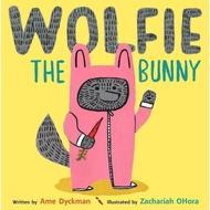Wolfie the Bunny (Hardcover) (Us Version)/Ame Dyckman [Lizhu Foreign Language Bookstore]