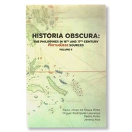 Historia Obscura: The Philippines in 16th and 17th Century Portuguese Sources, Vol. I by Paulo Jorge