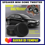 Speaker Mini Dome Tweeter Mobil HiFi 500W 2 PCS / Speaker Spiker Loudspeaker Salon Tweeter Tweter Tu