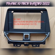 Suzuki baleno 2022. android 10 inch Car headunit frame