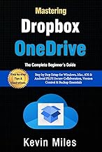 Mastering OneDrive & Dropbox: The Complete Beginner’s Guide to Cloud Storage, Syncing & File Sharing