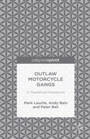 Outlaw Motorcycle Gangs M. Lauchs