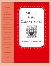 Music in the Galant Style Robert Gjerdingen