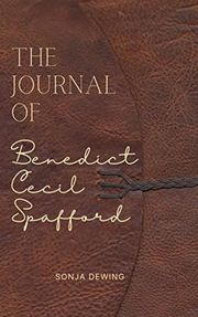 The Journal of Benedict Cecil Spafford Sonja Dewing