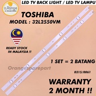32L2550VM TOSHIBA 32"  LED TV BACKLIGHT (LAMPU TV) TOSHIBA 32" INCH LED TV  32L2550 32L2550V