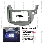 Frame OEM 2008-2013 HONDA JAZZ GE8 Head Unit Android 10 inch Universal