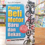 Pintar Beli Motor Baru Dan Bekas (Eko.S.B.Setyawan)