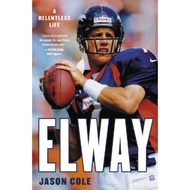 [100% Original Books] - Elway : A Relentless Life by Jason Cole (US edition, hardcover)