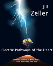 Electric Pathways of the Heart Jill Zeller