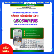 Sách - Chuyên Đề Bồi Dưỡng Học Sinh Giỏi Giải Toán Trên Máy Tính Cầm Tay Casio 570VN Plus - THPT - N