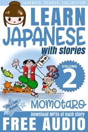 Japanese Reader Collection Volume 2: Momotaro, the Peach Boy Clay Boutwell