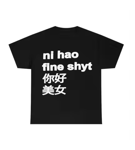 Ni Hao Fine Shyt Chinese Text T-Shirt Women 2026 Funny Meme Graphic Tees Y2K Streetwear Cotton Short