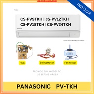 PANASONIC Parts CS-PV9TKH | PV12TKH | PV18TKH | PV24TKH Fan Motor | PCB | Swing Motor | Blower Wheel