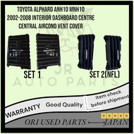 Toyota Alphard ANH10/MNH10 2002-2008 Interior Dashboard Centre Central Aircond Vent Cover