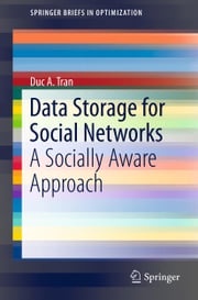 Data Storage for Social Networks Duc A. Tran