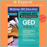 McGraw-Hill Education Language Arts Workbook for the GED Test, Third by None McGraw Hill Editors (US
