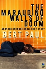 The Marauding Walls of Doom Bert Paul