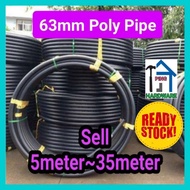 (Ready Stock)Poly Pipe 63mm SIRIM (5meter~35meter) High Quality (Pn10 SIRIM)