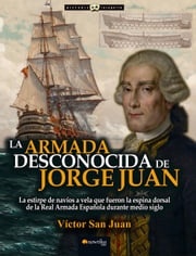 La armada desconocida de Jorge Juan Víctor San Juan