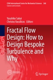 Fractal Flow Design: How to Design Bespoke Turbulence and Why Yasuhiko Sakai