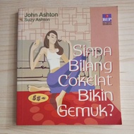 BOOK WHO LOST CHOCOLATE MAKES FAT BY JOHN ASHTON AND SUZY ASHTON