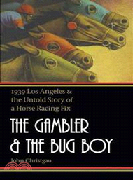 3281.The Gambler and the Bug Boy ― 1939 Los Angeles and the Untold Story of a Horse Racing Fix