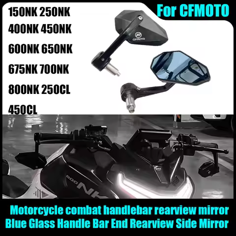 For CFMOTO 150NK250NK 400NK 450NK 600NK 650NK 675NK 700NK 800NK 250CL 450CL Moto CNC Mirror Handle B