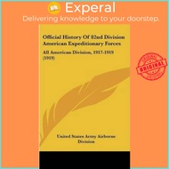 Official History Of 82nd Division American Expeditionary by United States Army Airborne Division (US