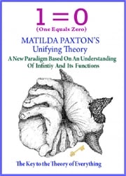 1=0 (One Equals Zero) Matilda Paxton