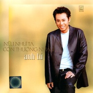Nếu Như Ta Còn Thương Nhau - Anh Tú (Khánh Hà CD066)