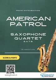 American Patrol - Saxophone Quartet score &amp; parts Frank White Meacham