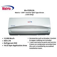 Matrix MX-CS35L2A 1.5HP  Inverter Split Type Aircon ( Unit Only)