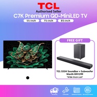 [FREE Soundbar] Malaysia TCL TV C7K Premium QD-MiniLED TV 65" | 75" | 85"