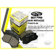 BEST FORM SEMI METALLIC FRONT BRAKE PADS (PS6070-06) PROTON WIRA C96,C97 1.3,1.5,2.0D(1993), SAGA/ M