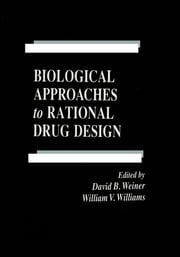 Biological Approaches to Rational Drug Design David B. Weiner