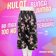 Celana Kulot Wanita Big Size 7/8 Super Jumbo Motif Bunga Bahan Hyget