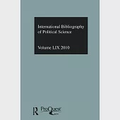 International Bibliography of Political Science 2010 / Bibliographie Internaionale De Science Politique 2010