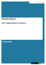 Die England-Briefe Voltaires Natascha Weimar