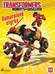 Transformers - Robots in Disguise - Samuraiens styrke Steve Foxe