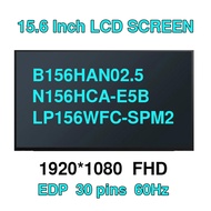 N156HCA-E5A N156HCA-E5B LP156WFC-SPM2 B156HAN02.5 15.6“ Laptop LCD Screen FHD 1920*1080 EDP 30Pins L