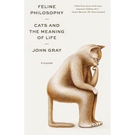 [หนังสือนำเข้า] Feline Philosophy: Cats and the Meaning of Life - John Gray ภาษาอังกฤษ English book
