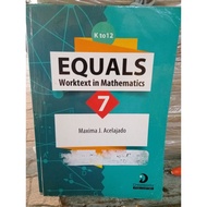 EQUALS WORKTEXT IN MATHEMATICS  GRADE 7,K TO 12(USES BOOK)